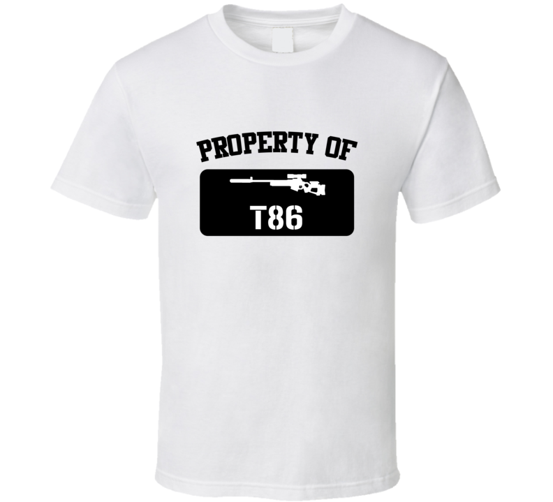 Property Of My T86 Rifle T Shirt Property Of My T86 Rifle T Shirt