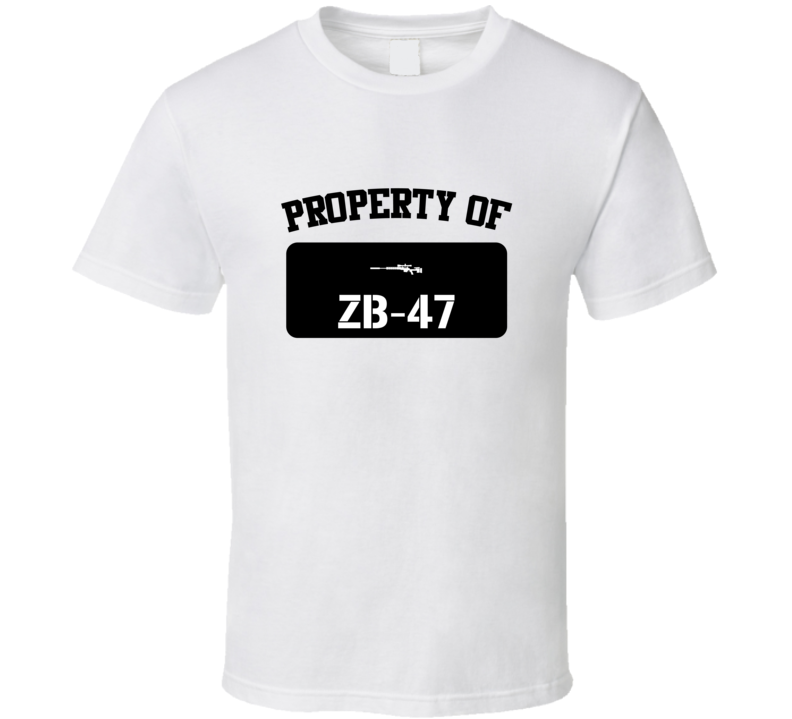 Property Of My Zb47 Submachine Gun T Shirt Property Of My Zb47 Submachine Gun T Shirt