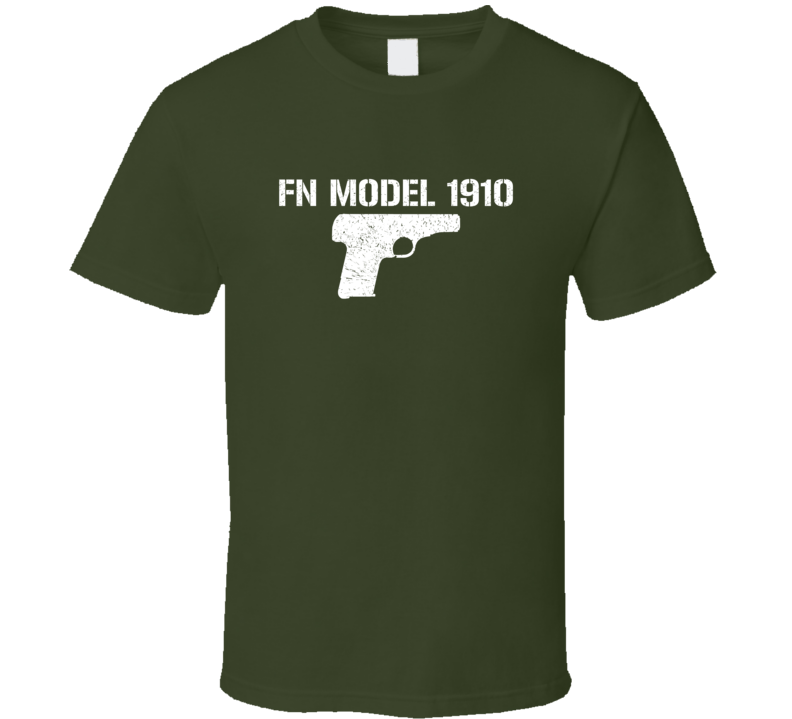 Fn Model 1910 Pistol Military Distressed T Shirt Fn Model 1910 Pistol Military Distressed T Shirt