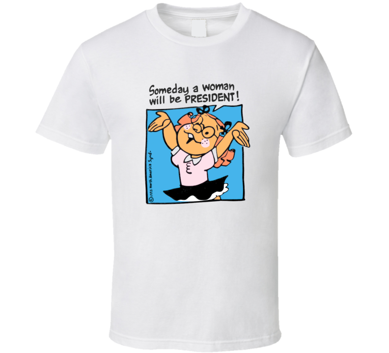 Someday A Woman Will Be President Vintage Banned Rare T Shirt Someday A Woman Will Be President Vintage Banned Rare T Shirt