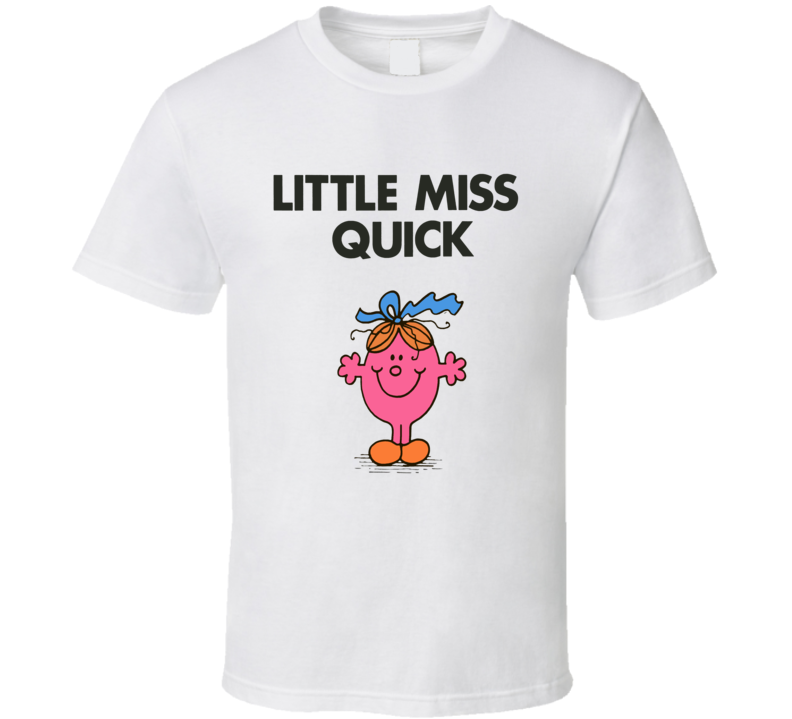 Little Miss Quick Character From Little Miss Book Series Fan T Shirt Little Miss Quick Character From Little Miss Book Series Fan T Shirt