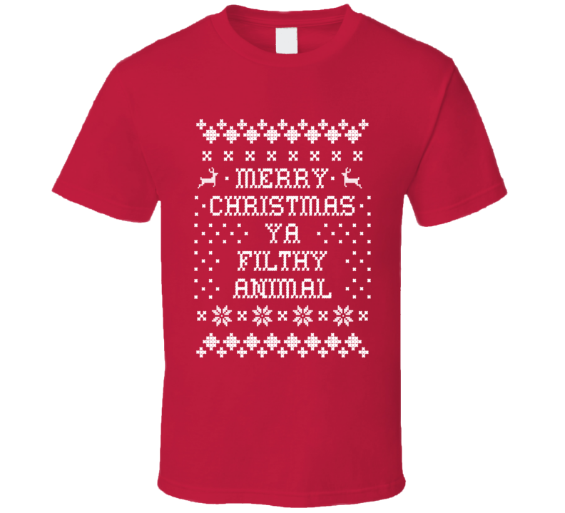 Merry Christmas Ya Filthy Animal Funny Holiday Shirt Merry Christmas Ya Filthy Animal Funny Holiday Shirt