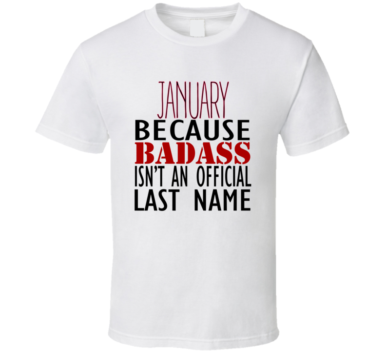 last name january is a bad ass t shirt last name january is a bad ass t shirt