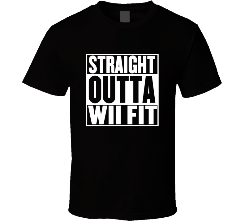 Straight Outta Wii Fit Movie Parody Shirt Straight Outta Wii Fit Movie Parody Shirt