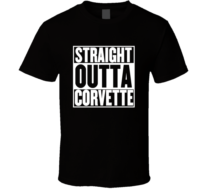 Straight Outta Corvette Movie Parody Shirt Straight Outta Corvette Movie Parody Shirt