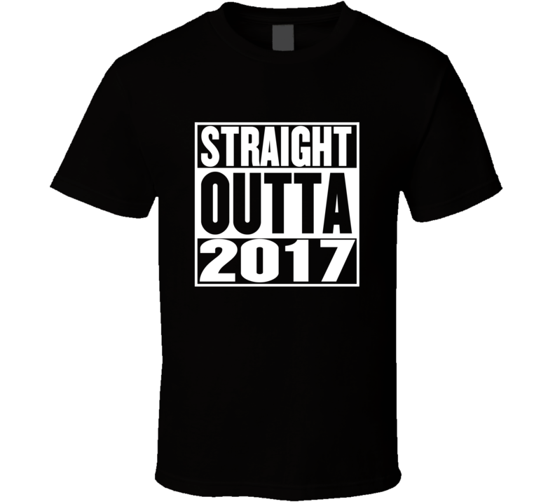Straight Outta 2017 Movie Parody Shirt Straight Outta 2017 Movie Parody Shirt