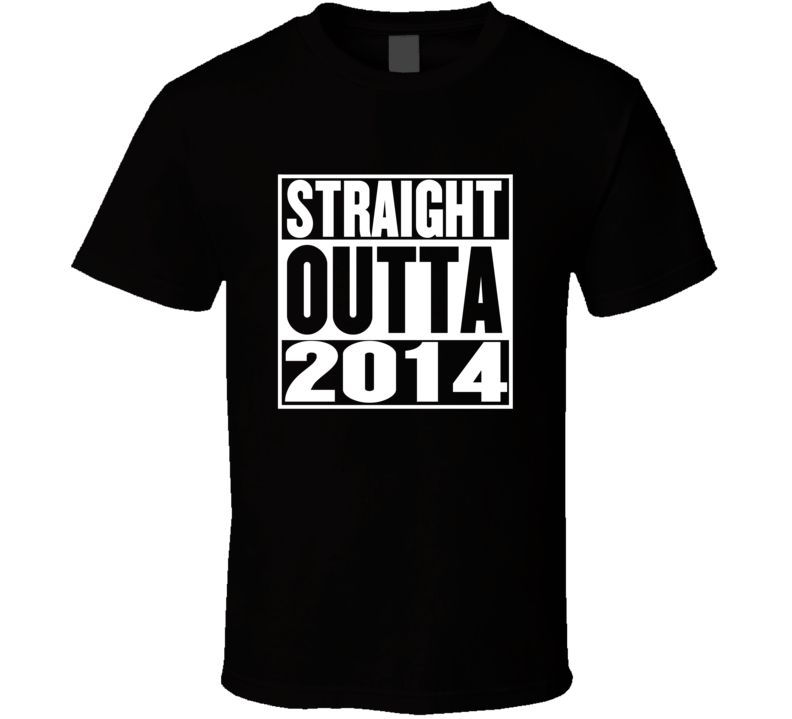 Straight Outta 2014 Movie Parody Shirt Straight Outta 2014 Movie Parody Shirt