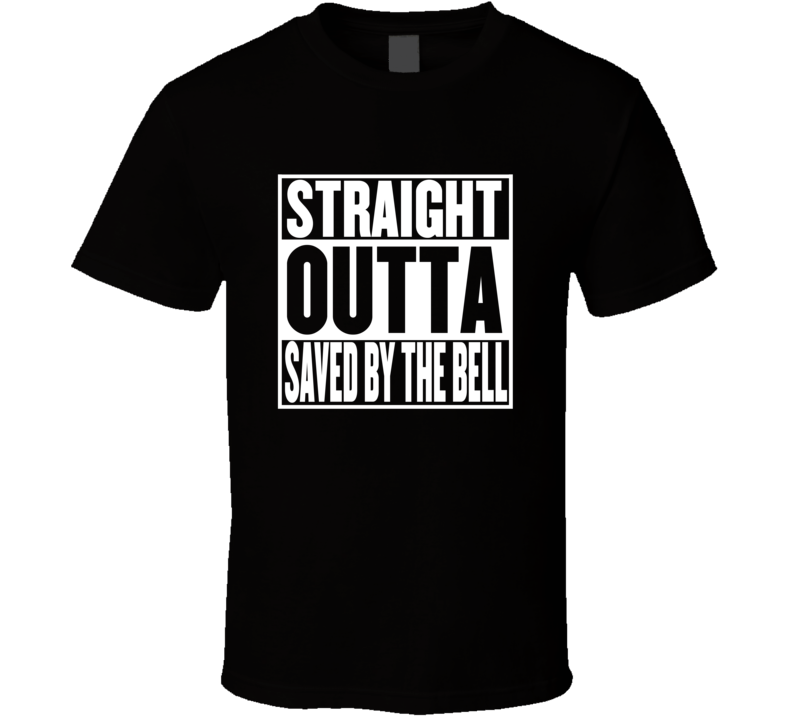 Straight Outta Saved by the Bell Movie Parody Shirt Straight Outta Saved by the Bell Movie Parody Shirt