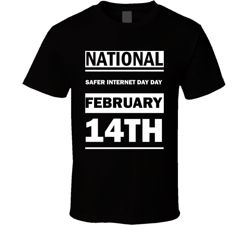 National Safer Internet Day DAY February 14th Calendar Day Shirt National Safer Internet Day DAY February 14th Calendar Day Shirt