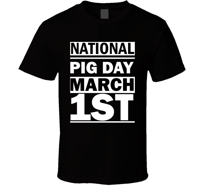 National Pig DAY March 1st Calendar Day Shirt National Pig DAY March 1st Calendar Day Shirt