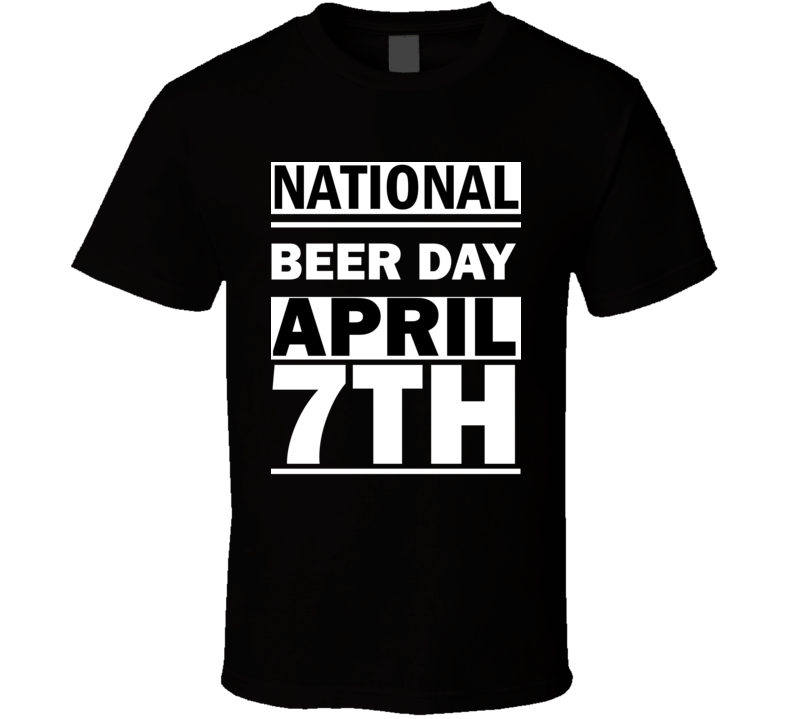 National Beer DAY April 7th Calendar Day Shirt National Beer DAY April 7th Calendar Day Shirt