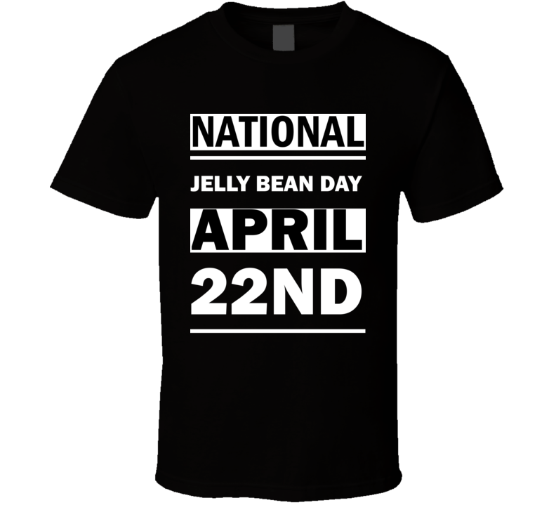 National Jelly Bean DAY April 22nd Calendar Day Shirt National Jelly Bean DAY April 22nd Calendar Day Shirt
