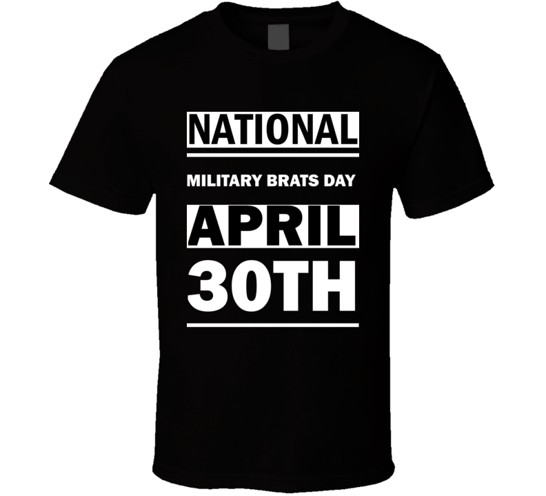 National Military Brats DAY April 30th Calendar Day Shirt
