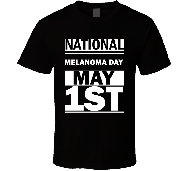 National Melanoma DAY May 1st Calendar Day Shirt National Melanoma DAY May 1st Calendar Day Shirt