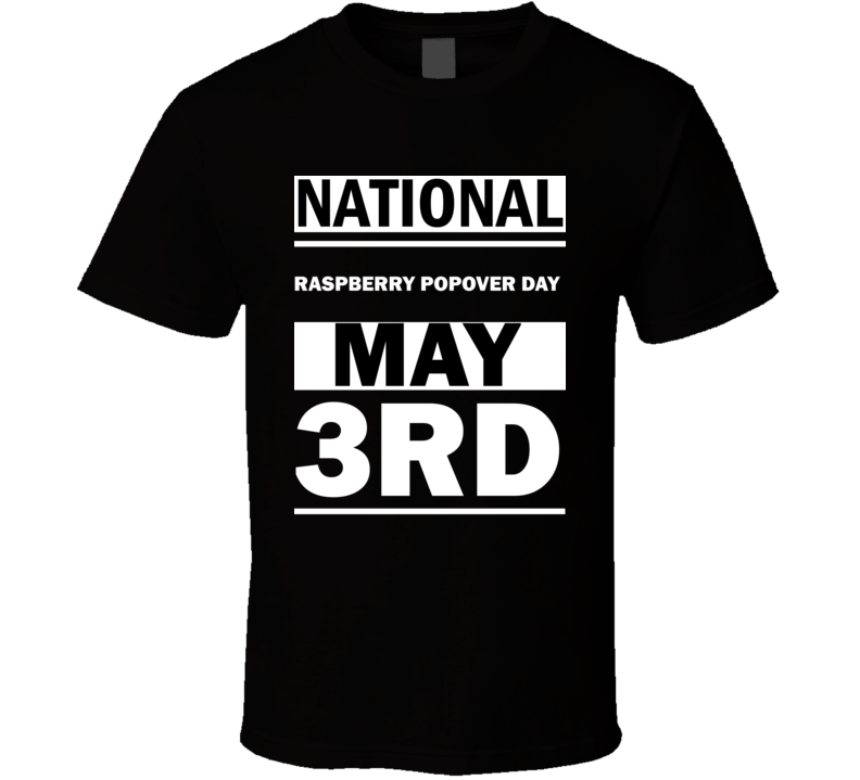 National Raspberry Popover DAY May 3rd Calendar Day Shirt National Raspberry Popover DAY May 3rd Calendar Day Shirt