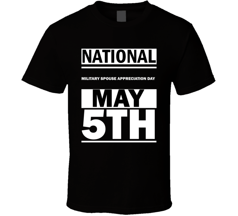 National Military Spouse Appreciation DAY May 5th Calendar Day Shirt National Military Spouse Appreciation DAY May 5th Calendar Day Shirt