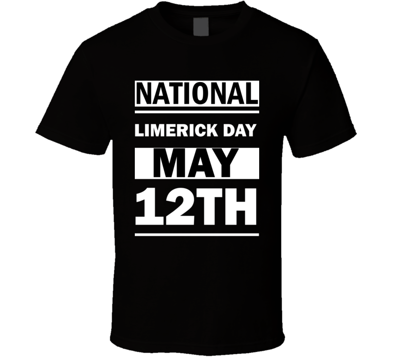 National Limerick DAY May 12th Calendar Day Shirt National Limerick DAY May 12th Calendar Day Shirt