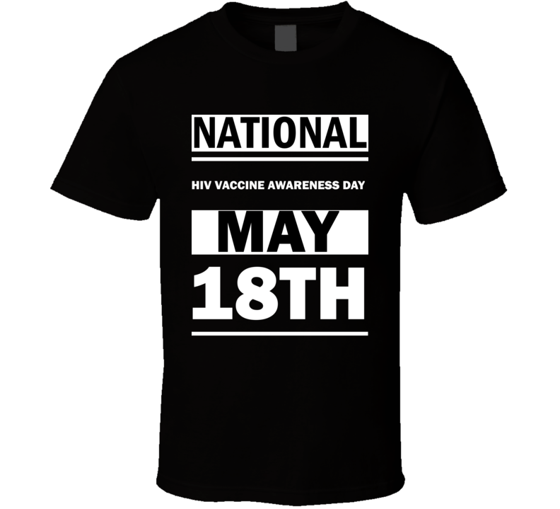 National HIV Vaccine Awareness DAY May 18th Calendar Day Shirt National HIV Vaccine Awareness DAY May 18th Calendar Day Shirt