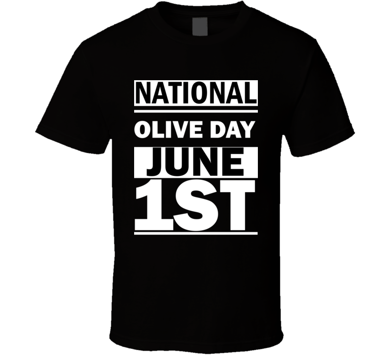 National Olive DAY June 1st Calendar Day Shirt National Olive DAY June 1st Calendar Day Shirt