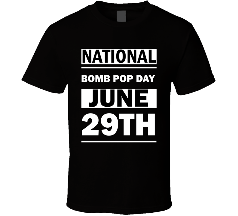 National Bomb Pop DAY June 29th Calendar Day Shirt National Bomb Pop DAY June 29th Calendar Day Shirt