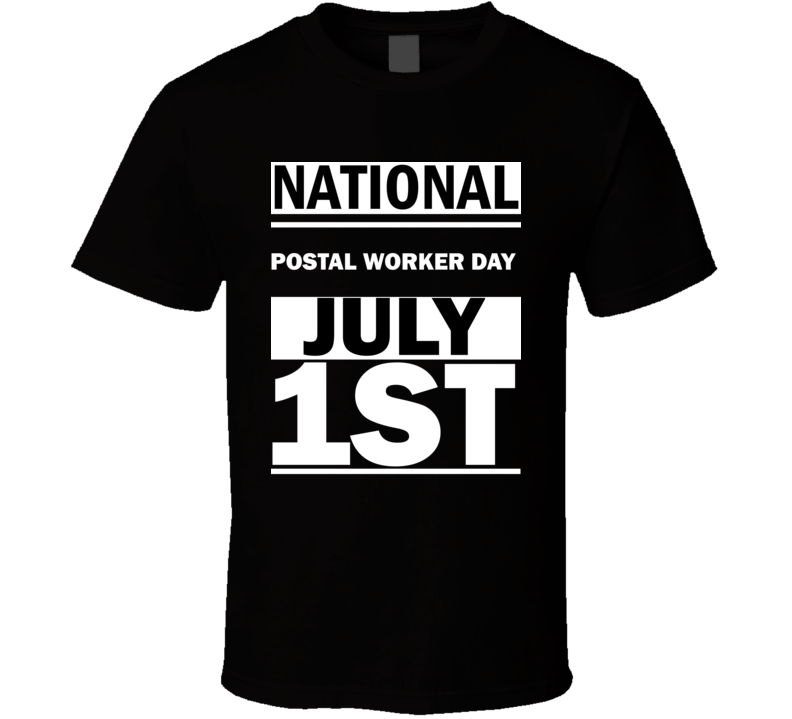 National Postal Worker DAY July 1st Calendar Day Shirt National Postal Worker DAY July 1st Calendar Day Shirt