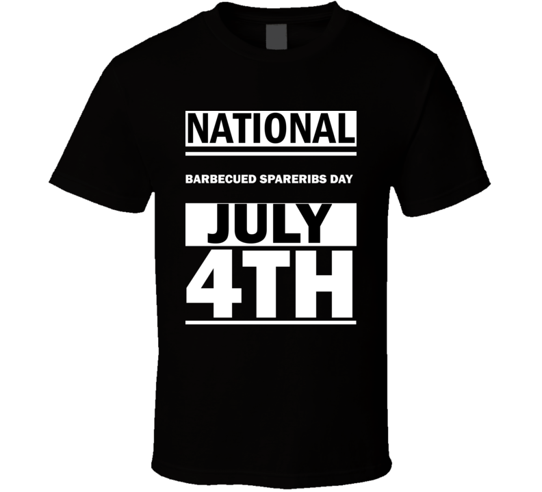 National Barbecued Spareribs DAY July 4th Calendar Day Shirt National Barbecued Spareribs DAY July 4th Calendar Day Shirt
