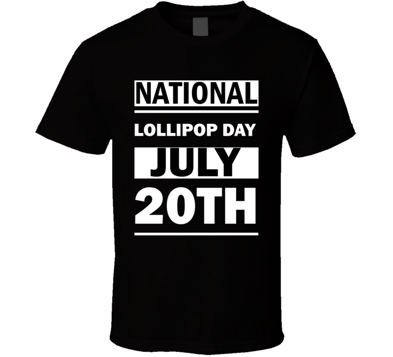 National Lollipop DAY July 20th Calendar Day Shirt National Lollipop DAY July 20th Calendar Day Shirt