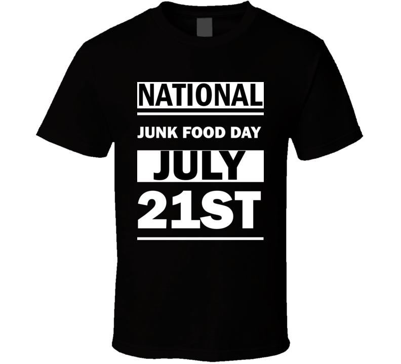 National Junk Food DAY July 21st Calendar Day Shirt National Junk Food DAY July 21st Calendar Day Shirt