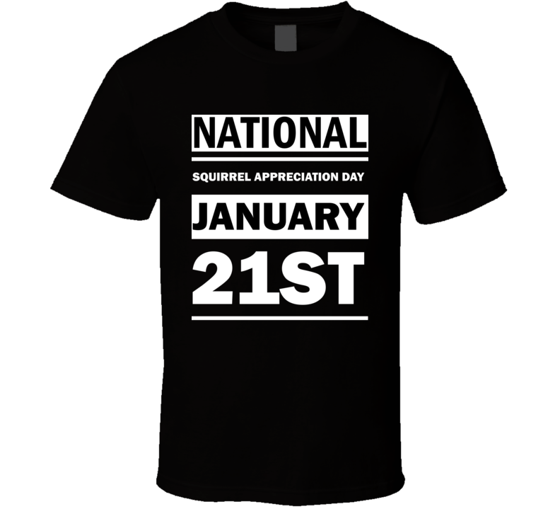 National Squirrel Appreciation Day January 21st Calendar Day Shirt National Squirrel Appreciation Day January 21st Calendar Day Shirt