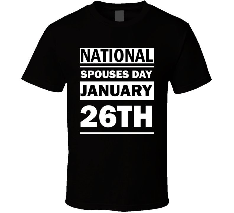 National Spouses Day January 26th Calendar Day Shirt National Spouses Day January 26th Calendar Day Shirt