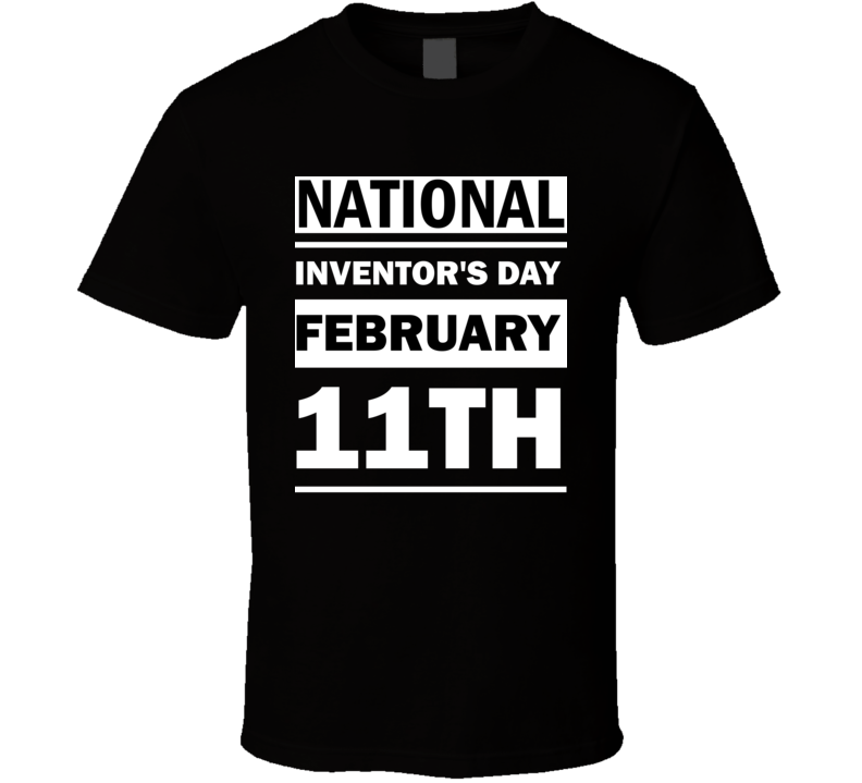 National Inventor's Day February 11th Calendar Day Shirt National Inventor's Day February 11th Calendar Day Shirt