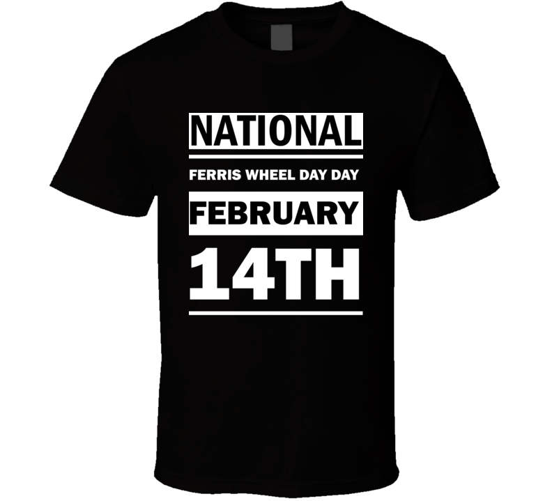 National Ferris Wheel Day Day February 14th Calendar Day Shirt National Ferris Wheel Day Day February 14th Calendar Day Shirt