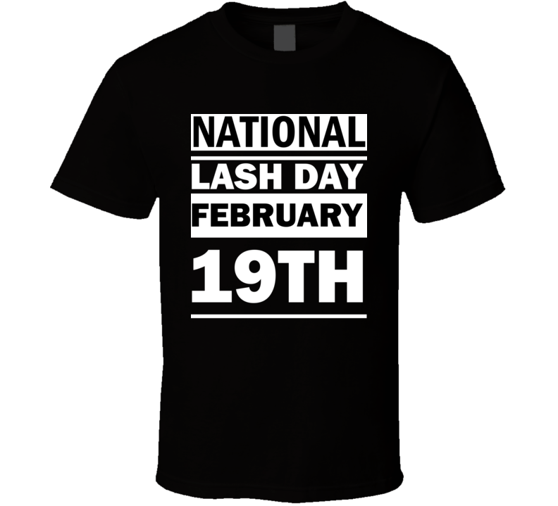National Lash Day February 19th Calendar Day Shirt National Lash Day February 19th Calendar Day Shirt