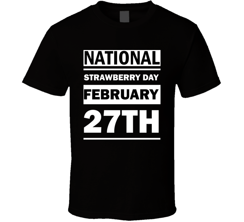 National Strawberry Day February 27th Calendar Day Shirt National Strawberry Day February 27th Calendar Day Shirt