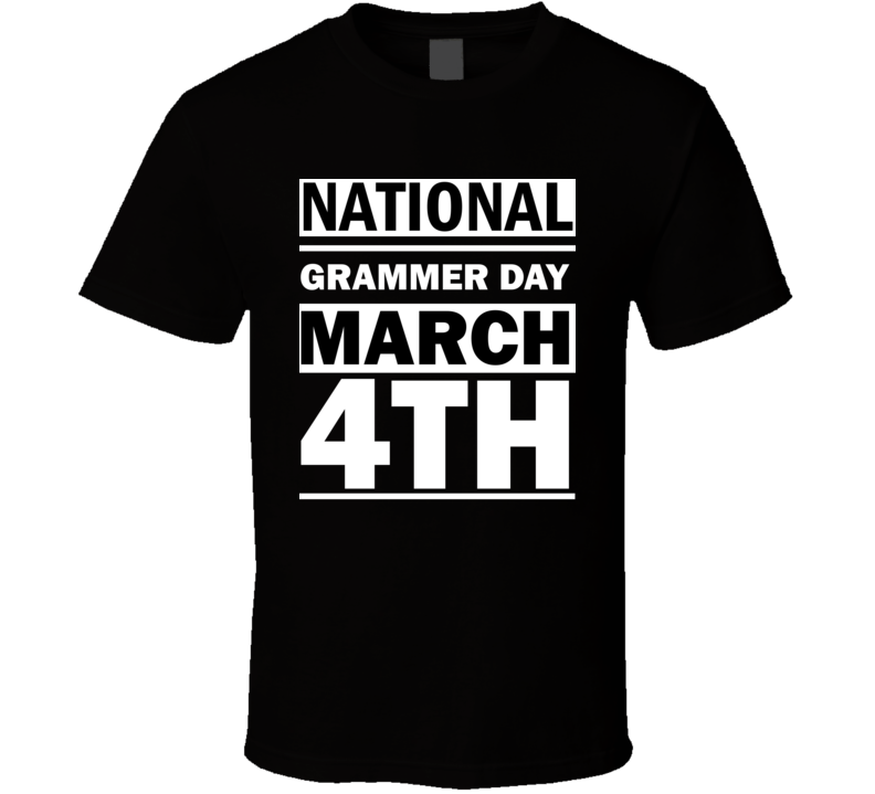 National Grammer Day March 4th Calendar Day Shirt National Grammer Day March 4th Calendar Day Shirt