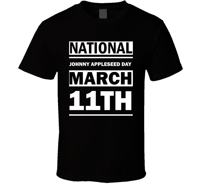 National Johnny Appleseed Day March 11th Calendar Day Shirt National Johnny Appleseed Day March 11th Calendar Day Shirt