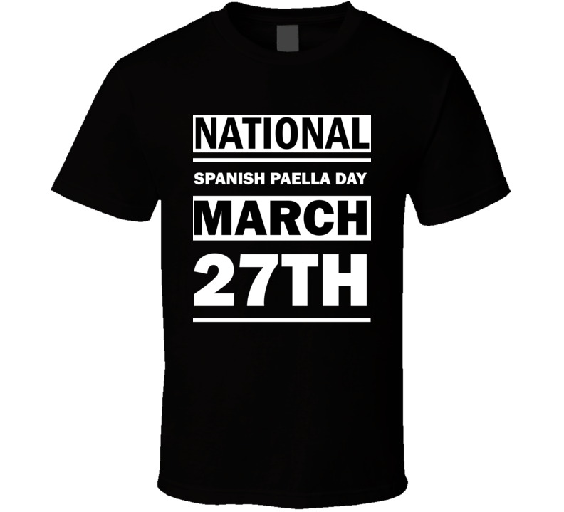 National Spanish Paella Day March 27th Calendar Day Shirt National Spanish Paella Day March 27th Calendar Day Shirt