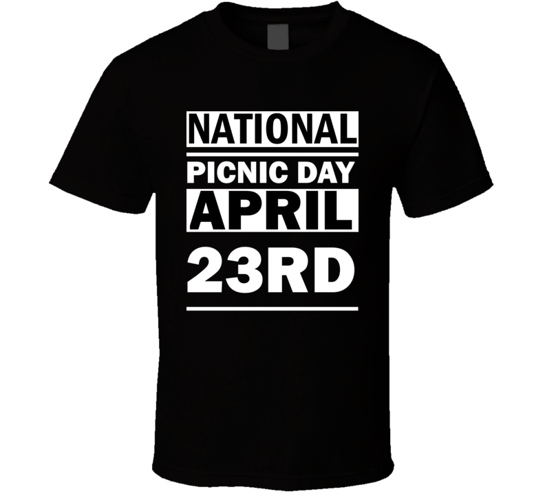 National Picnic Day April 23rd Calendar Day Shirt National Picnic Day April 23rd Calendar Day Shirt