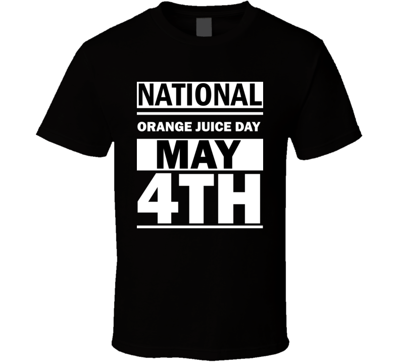 National Orange Juice Day May 4th Calendar Day Shirt National Orange Juice Day May 4th Calendar Day Shirt