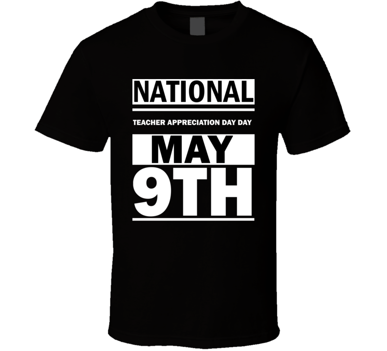 National Teacher Appreciation Day Day May 9th Calendar Day Shirt National Teacher Appreciation Day Day May 9th Calendar Day Shirt