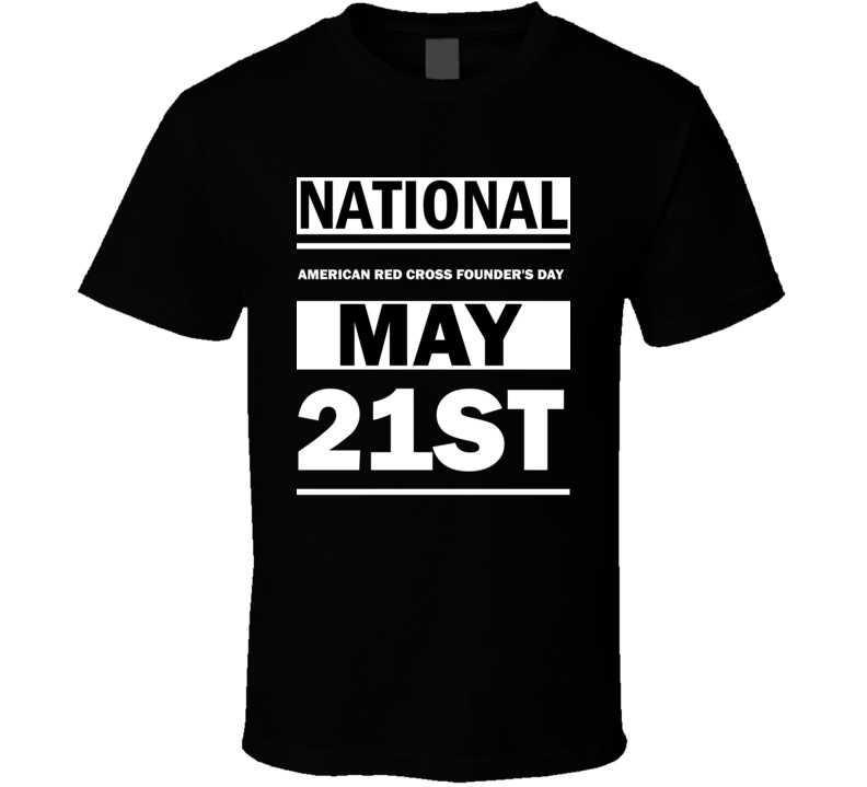 National American Red Cross Founder's Day May 21st Calendar Day Shirt National American Red Cross Founder's Day May 21st Calendar Day Shirt