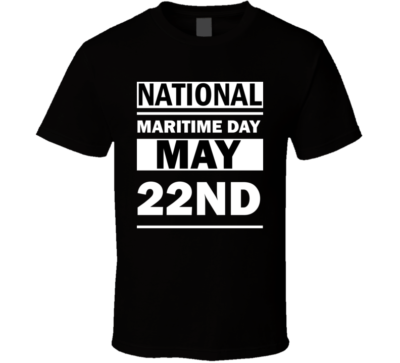 National Maritime Day May 22nd Calendar Day Shirt National Maritime Day May 22nd Calendar Day Shirt