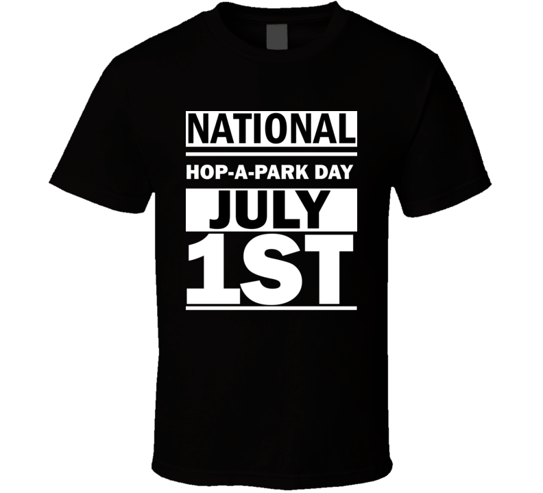 National Hop-A-Park Day July 1st Calendar Day Shirt National Hop-A-Park Day July 1st Calendar Day Shirt