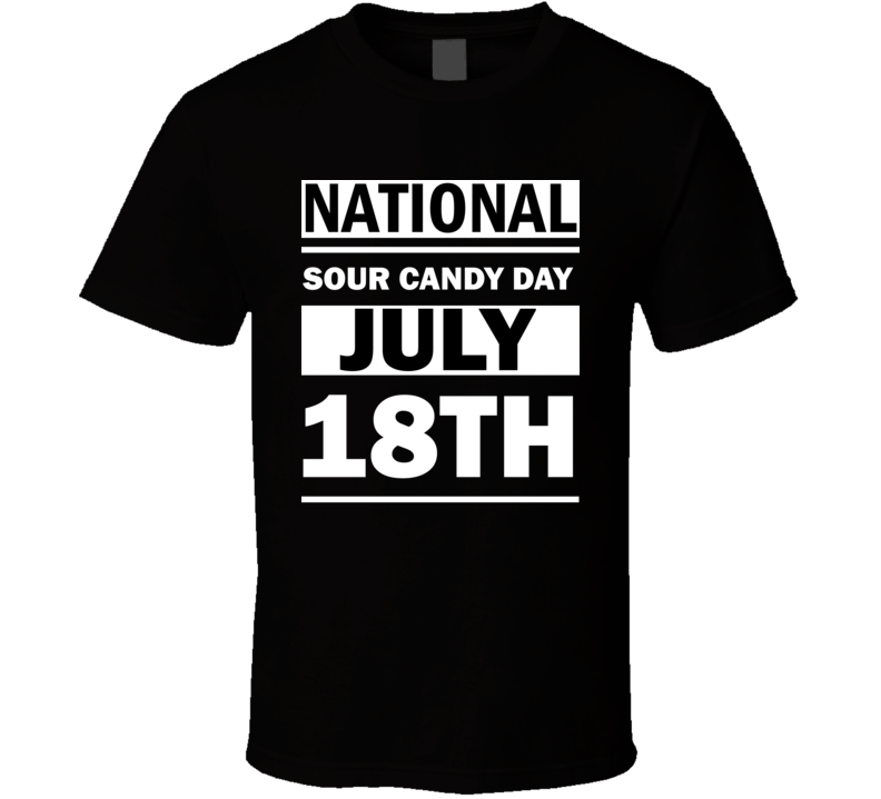 National Sour Candy Day July 18th Calendar Day Shirt National Sour Candy Day July 18th Calendar Day Shirt