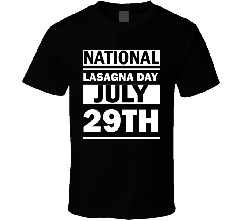 National Lasagna Day July 29th Calendar Day Shirt National Lasagna Day July 29th Calendar Day Shirt