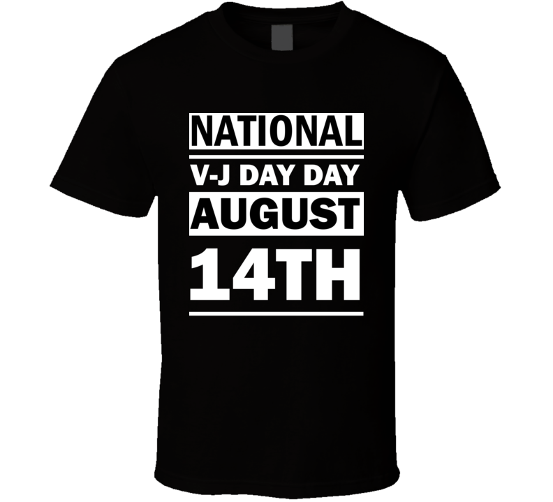 National V-J Day Day August 14th Calendar Day Shirt National V-J Day Day August 14th Calendar Day Shirt
