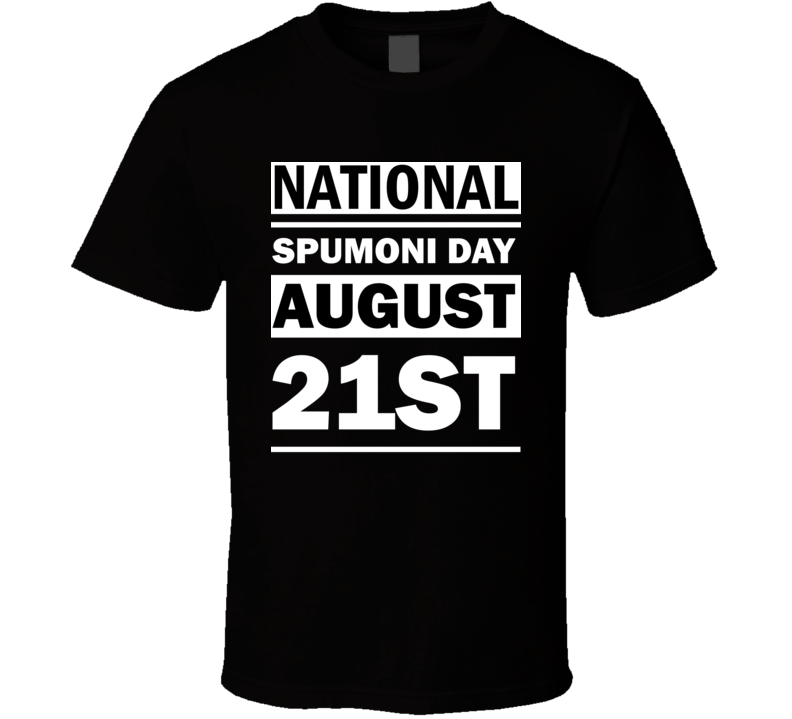 National Spumoni Day August 21st Calendar Day Shirt National Spumoni Day August 21st Calendar Day Shirt