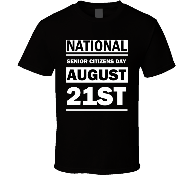National Senior Citizens Day August 21st Calendar Day Shirt