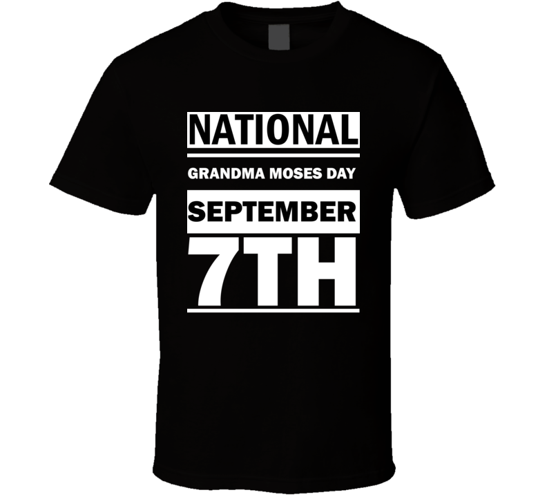 National Grandma Moses Day September 7th Calendar Day Shirt National Grandma Moses Day September 7th Calendar Day Shirt