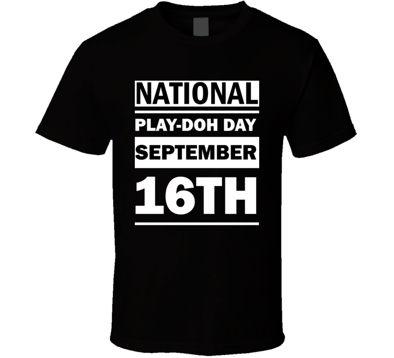 National Play-Doh Day September 16th Calendar Day Shirt National Play-Doh Day September 16th Calendar Day Shirt